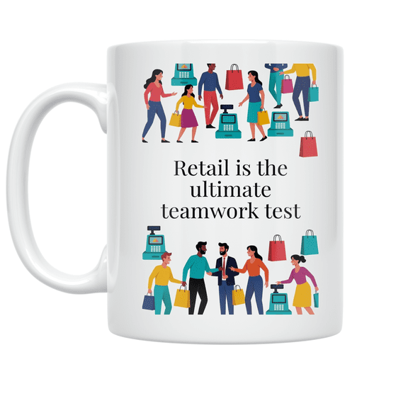 Retail Teamwork Test Design - Retail Staff - 11 oz Ceramic Coffee Mug