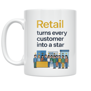 Retail Turns Every Customer Into a Star - Business Enthusiast - 11 oz Ceramic Coffee Mug