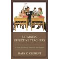 thumbnail image 1 of Retaining Effective Teachers: A Guide for Hiring, Induction, and Support, (Hardcover), 1 of 1