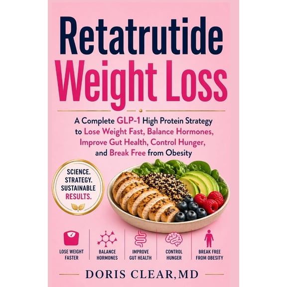 Glp-1 Metabolic Reset Retatrutide Weight Loss: A Complete GLP-1 High Protein Strategy to Lose Weight Fast, Balance Hormones, Improve Gut Healt, Book 1, (Paperback)