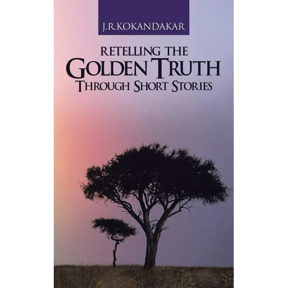 Retelling the Golden Truth Through Short Stories (Paperback)