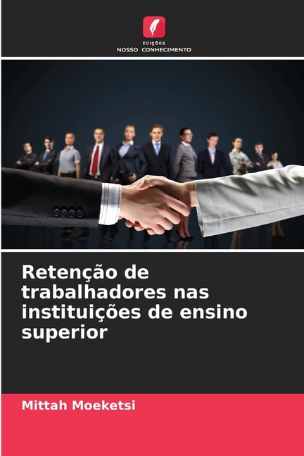 Retenção de trabalhadores nas instituições de ensino superior, (Paperback)