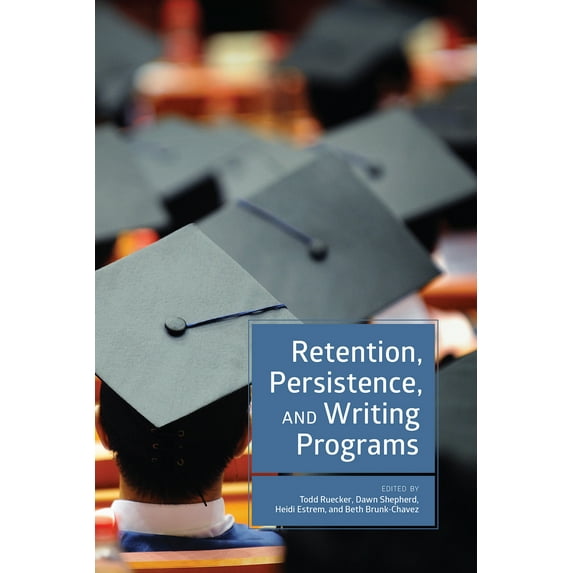 Retention, Persistence, and Writing Programs (Paperback)