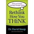 thumbnail image 1 of Pre-Owned Rethink How You Think: How to Create Lasting Change Today (Paperback) 0800722558 9780800722555, 1 of 1