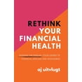 thumbnail image 1 of Rethink Your Financial Health: Sharing the Manual: Four Lenses to Financial Healing and Wholeness, (Hardcover), 1 of 1