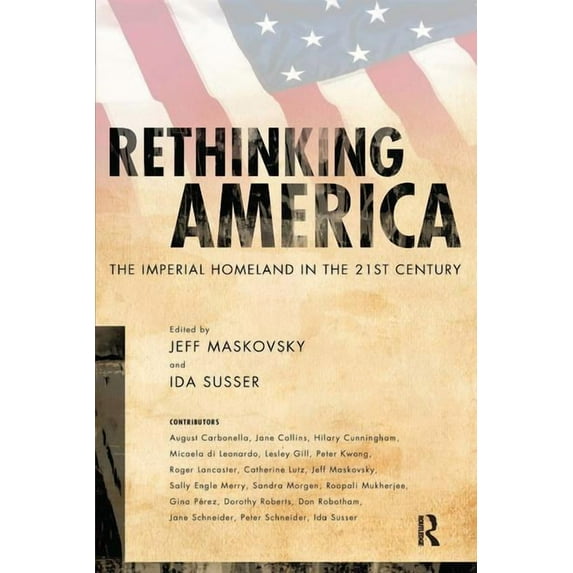Rethinking America: The Imperial Homeland in the 21st Century, (Paperback)