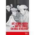 thumbnail image 1 of Rethinking Art's Histories Art, Global Maoism and the Chinese Cultural Revolution, (Paperback), 1 of 1