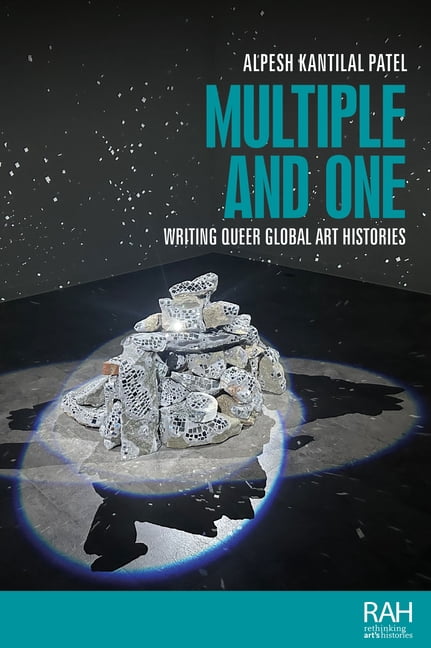 Rethinking Art's Histories Multiple and One: Writing Queer Global Art Histories, (Paperback)
