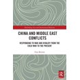 thumbnail image 1 of Rethinking Asia and International Relati China and Middle East Conflicts: Responding to War and Rivalry from the Cold War to the Present, (Paperback), 1 of 1