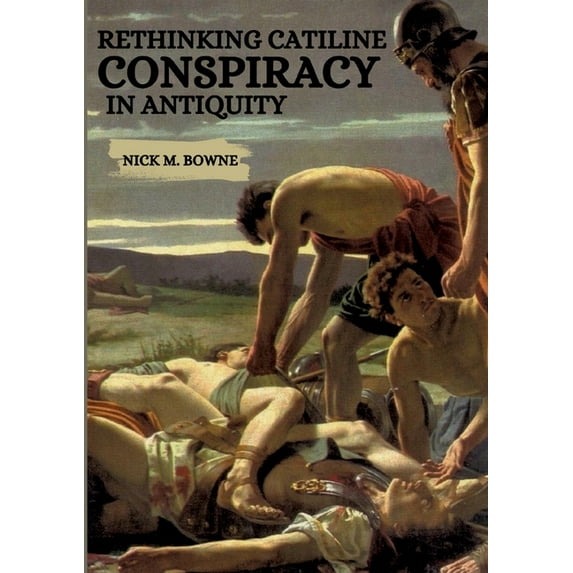 Rethinking Catiline Conspiracy in Antiquity, (Paperback)