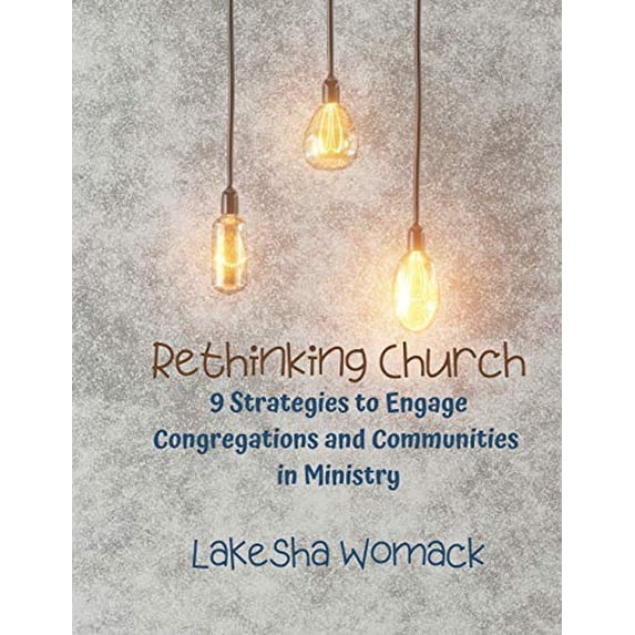 Pre-Owned Rethinking Church: 9 Strategies to Engage Congregations and Communities in Ministry (Rethinking Church Strategies) Paperback