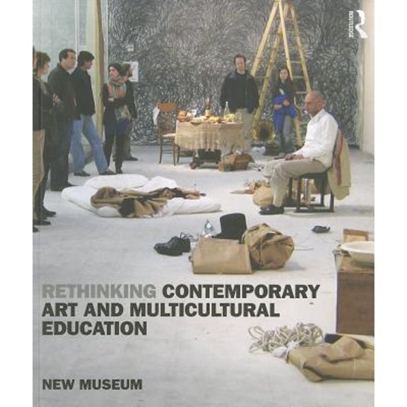 Pre-Owned Rethinking Contemporary Art and Multicultural Education (Paperback) 0415960851 9780415960854