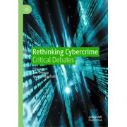 Rethinking Cybercrime Critical Debates, Hardcover