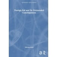 thumbnail image 1 of Rethinking Development Foreign Aid and Its Unintended Consequences, (Hardcover), 1 of 1