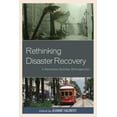 thumbnail image 1 of Rethinking Disaster Recovery: A Hurricane Katrina Retrospective, (Paperback), 1 of 2