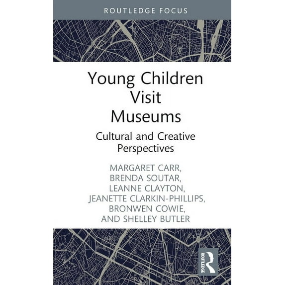 Rethinking Education Young Children Visit Museums: Cultural and Creative Perspectives, (Hardcover)