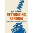 thumbnail image 1 of Pre-Owned Rethinking Fandom: How to Beat the Sports-Industrial Complex at Its Own Game (Paperback) 1953368239 9781953368232, 1 of 1