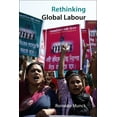 thumbnail image 1 of Rethinking Global Labour: Towards a New Social Settlement (Paperback), 1 of 1