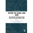thumbnail image 1 of Rethinking Globalizations Beyond the Global Land Grab: New Directions for Research on Land Struggles and Global Agrarian Change, (Hardcover), 1 of 1