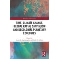 thumbnail image 1 of Rethinking Globalizations Time, Climate Change, Global Racial Capitalism and Decolonial Planetary Ecologies, (Paperback), 1 of 1