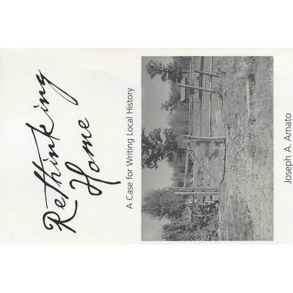 Pre-Owned Rethinking Home: A Case for Writing Local History (Paperback) 0520232933 9780520232938
