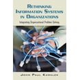 thumbnail image 1 of Rethinking Information Systems in Organizations: Integrating Organizational Problem Solving, (Paperback), 1 of 1