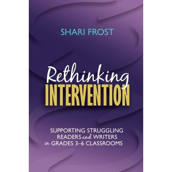 Pre-Owned Rethinking Intervention: Supporting Struggling Readers and Writers in Grades 3-6 Classrooms (Paperback) 1601550464 9781601550460