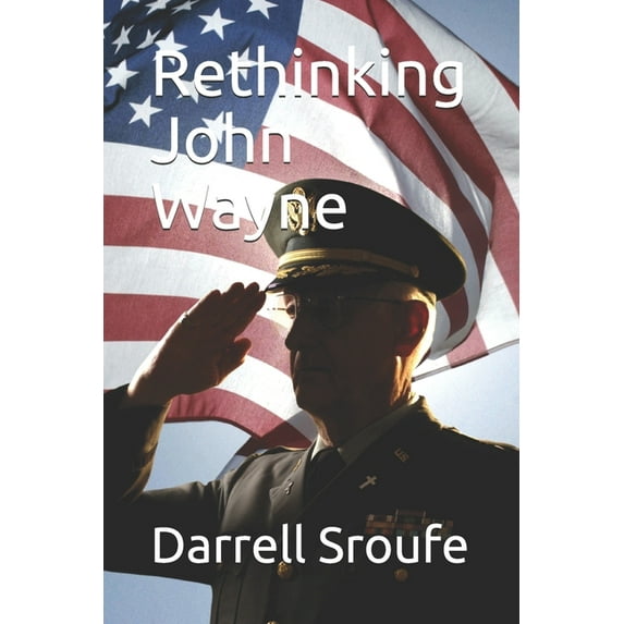 Rethinking John Wayne (Paperback)