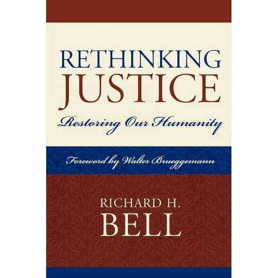 Rethinking Justice: Restoring Our Humanity, (Paperback)