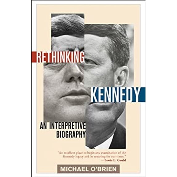 Pre-Owned Rethinking Kennedy: An Interpretive Biography (Paperback) 1566638712 9781566638715