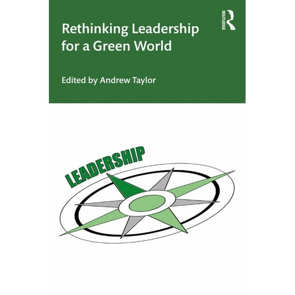 Rethinking Leadership for a Green World, (Paperback)