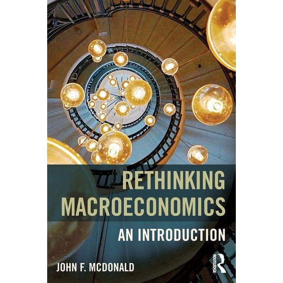 Rethinking Macroeconomics: An Introduction (Paperback)