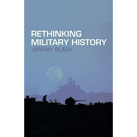 Pre-Owned Rethinking Military History (Paperback) 0415275342 9780415275347