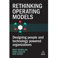 thumbnail image 1 of Rethinking Operating Models: Designing People and Technology Powered Organizations, (Hardcover), 1 of 1