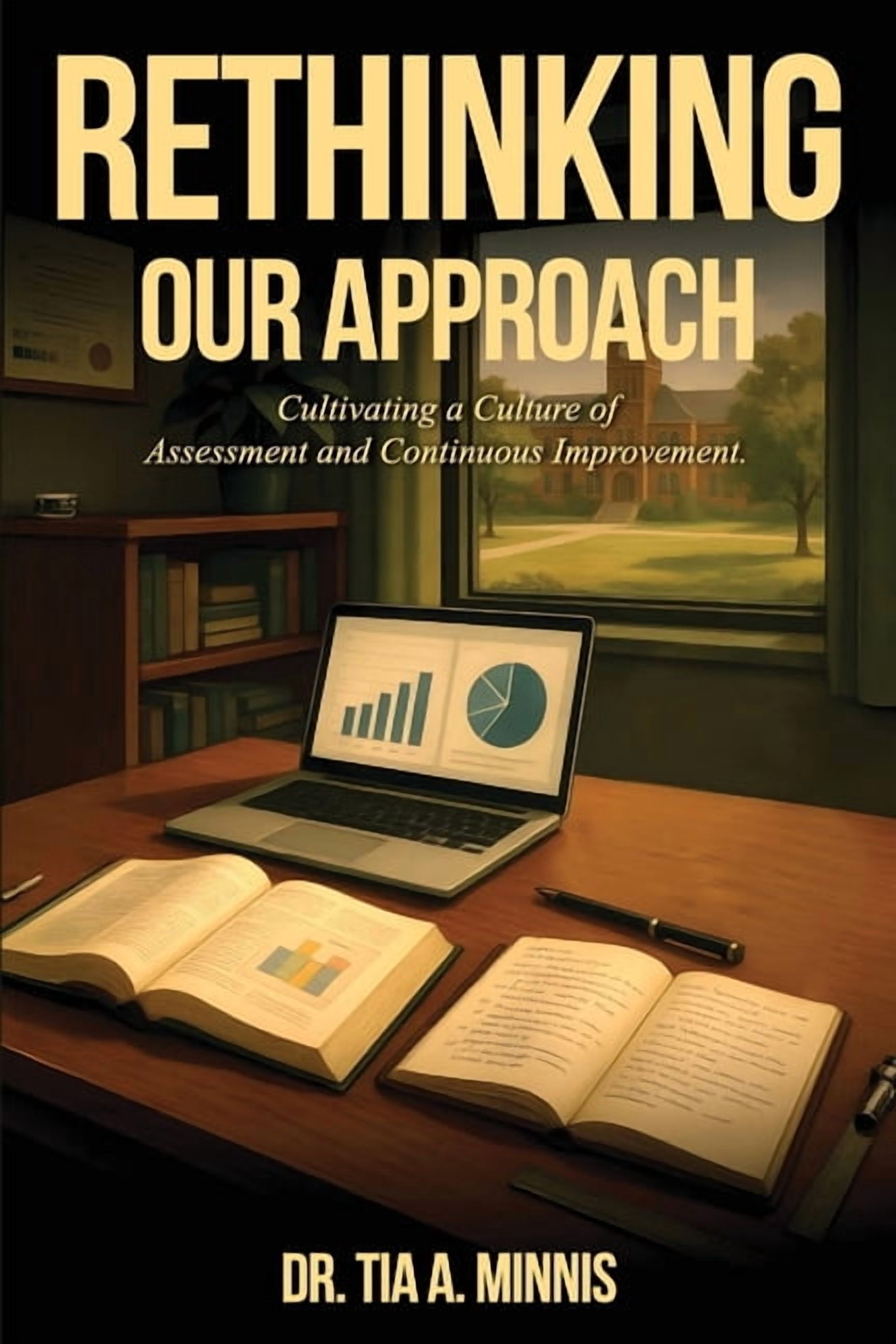 Rethinking Our Approach: Cultivating a Culture of Assessment and ...