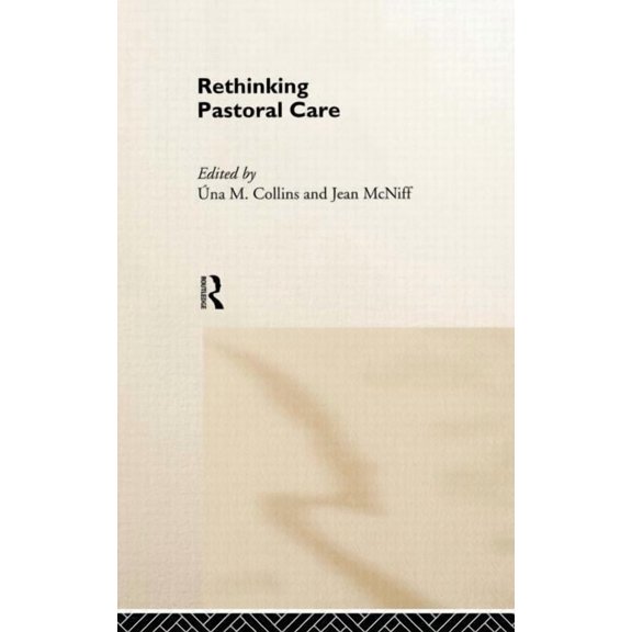 Rethinking Pastoral Care, (Hardcover)