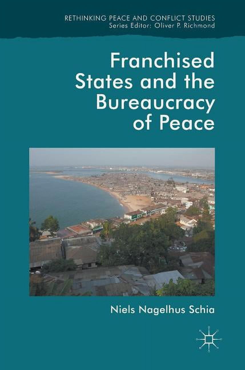Rethinking Peace and Conflict Studies Franchised States and the ...