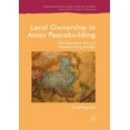 thumbnail image 1 of Rethinking Peace and Conflict Studies Local Ownership in Asian Peacebuilding: Development of Local Peacebuilding Models, (Paperback), 1 of 1