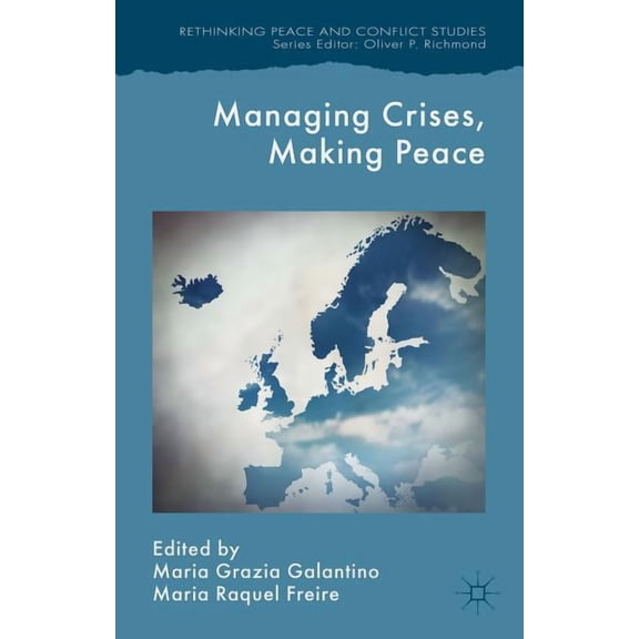 Rethinking Peace and Conflict Studies Managing Crises, Making Peace: Towards a Strategic EU Vision for Security and Defense, (Hardcover)