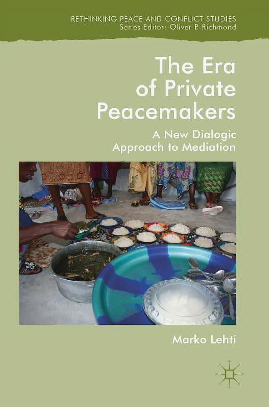 Peacemaker Study Rethinking Peace and Conflict Studies The Era of Private Peacemakers: A ...