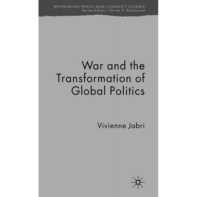Rethinking Peace and Conflict Studies War and the Transformation of ...