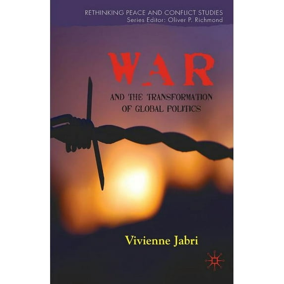 Rethinking Peace and Conflict Studies War and the Transformation of Global Politics, (Paperback)