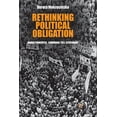 thumbnail image 1 of Rethinking Political Obligation: Moral Principles, Communal Ties, Citizenship, (Paperback), 1 of 1