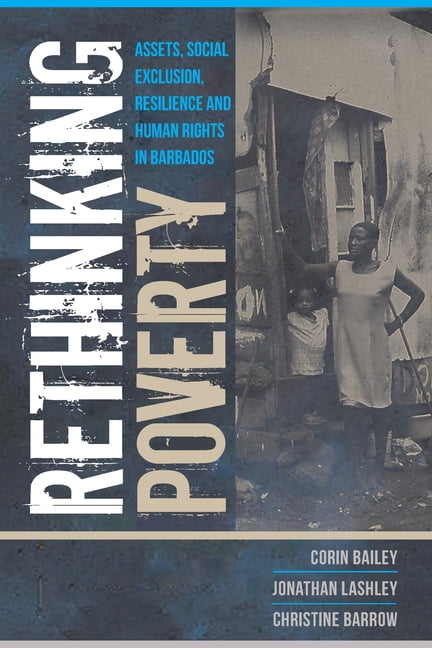 Rethinking Poverty: Assets, Social Exclusion, Resilience and Human Rights in Barbados, (Paperback)