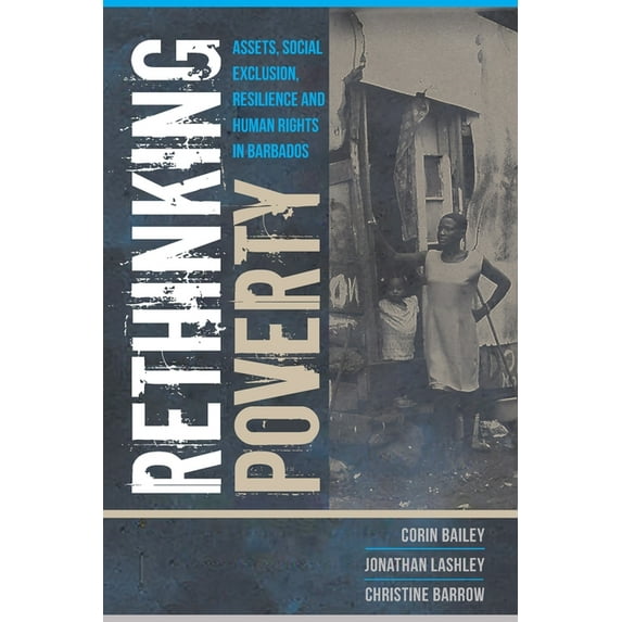 Rethinking Poverty: Assets, Social Exclusion, Resilience and Human Rights in Barbados, (Paperback)