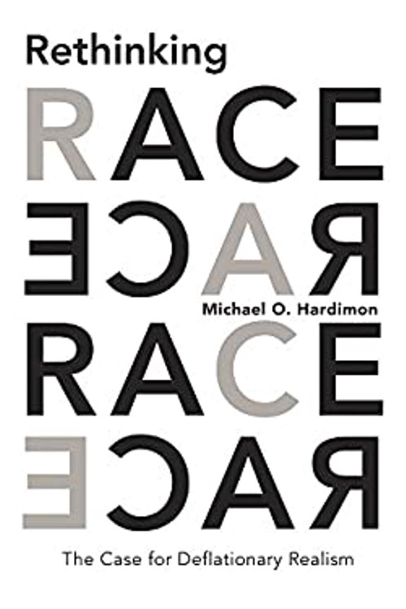 Pre-Owned Rethinking Race: The Case for Deflationary Realism (Hardcover) 0674975669 9780674975668