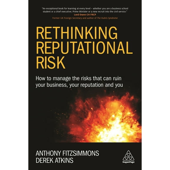 Rethinking Reputational Risk: How to Manage the Risks That Can Ruin Your Business, Your Reputation and You, (Paperback)