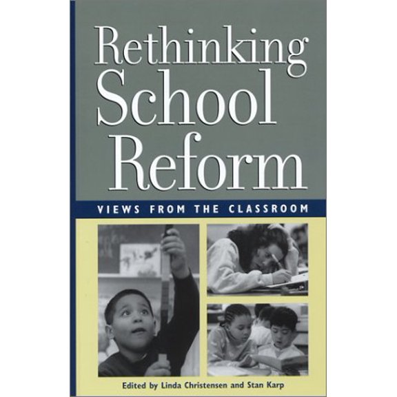 Pre-Owned Rethinking School Reform: Views from the Classroom (Paperback) 0942961293 9780942961294