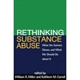 thumbnail image 1 of Pre-Owned Rethinking Substance Abuse: What the Science Shows, and What We Should Do about It, 1 of 1