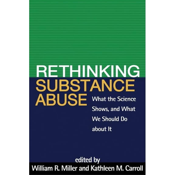 Pre-Owned Rethinking Substance Abuse: What the Science Shows, and What We Should Do about It